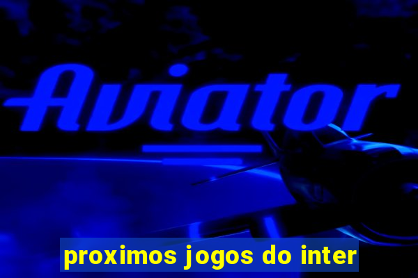 proximos jogos do inter